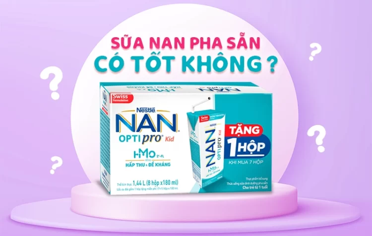 Sữa NAN có tốt cho trẻ sơ sinh và trẻ sinh non không? Review chi tiết